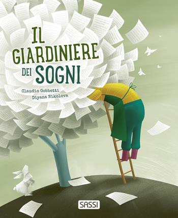 Il giardiniere dei sogni. Ediz. pocket - Claudio Gobbetti - Libro Sassi 2026, Sassi junior | Libraccio.it