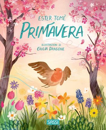 Primavera. Ediz. pocket - Ester Tomè - Libro Sassi 2026, Sassi junior | Libraccio.it