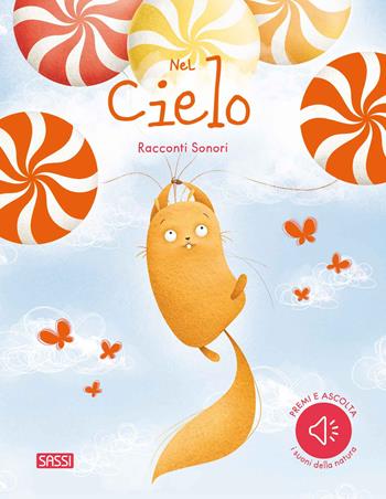 Nel cielo. Racconti sonori. Ediz. a colori - Luca Sassi, Luna Scortegagna - Libro Sassi 2024, Sassi junior | Libraccio.it