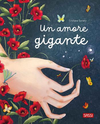 Un amore gigante. Ediz. a colori - Cristiana Soriano - Libro Sassi 2025, Sassi junior | Libraccio.it