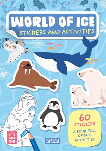 World of ice. Activity books. Ediz. illustrata - Maria Sara Mabilia, Maria Sara Mabilia - Libro Sassi 2024, Sassi junior | Libraccio.it