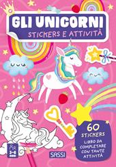 Unicorni. Stickers e attività