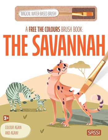The savannah. A free the colours brush book. Ediz. a colori. Con magical water-based brush  - Libro Sassi 2025, Sassi junior | Libraccio.it