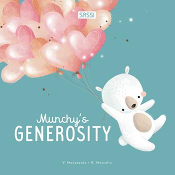 Munchy's generosity. Ediz. illustrata - Roberta Marcolin, Roberta Marcolin - Libro Sassi 2025, Sassi junior | Libraccio.it