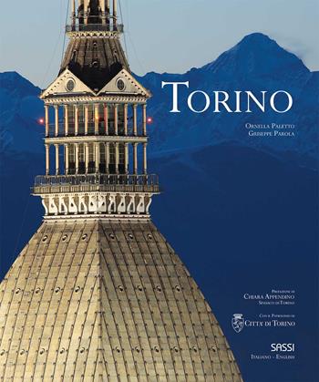 Torino. Ediz. italiana e inglese - Ornella Paletto, Giuseppe Parola - Libro Sassi 2024 | Libraccio.it