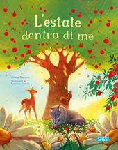 L'estate dentro di me. Picture books. Ediz. a colori