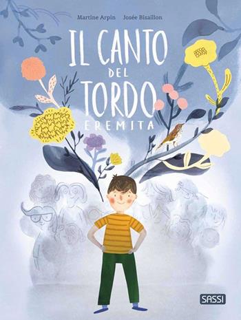 Il canto del tordo eremita. Picture books - Martine Arpin, Josée Bisaillon - Libro Sassi 2025, Sassi junior | Libraccio.it