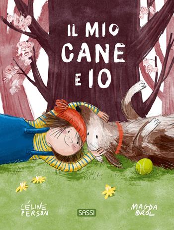 Il mio cane e io - Céline Person, Brol - Libro Sassi 2025, Sassi junior | Libraccio.it