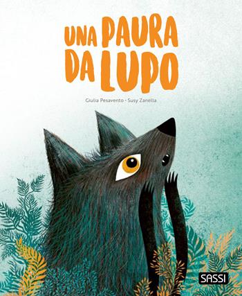 Una paura da lupo. Pocket. Ediz. a colori - Giulia Pesavento, Susy Zanella - Libro Sassi 2026, Sassi junior | Libraccio.it