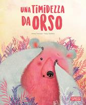 Una timidezza da orso. Picture books pocket. Ediz. illustrata