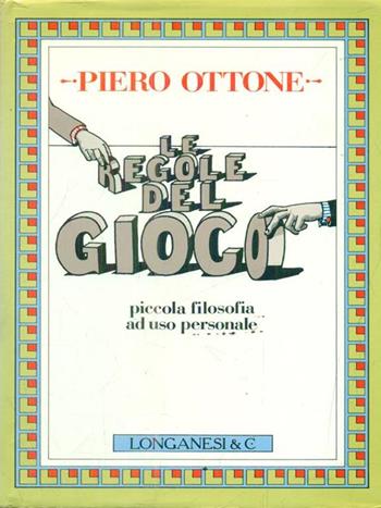 Le regole del gioco - Piero Ottone - Libro Longanesi 1984, Il Cammeo | Libraccio.it