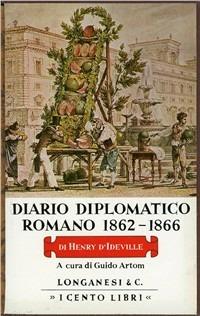 Diario diplomatico romano (1862-1866) - Henry D'Ideville - Libro Longanesi 1979, I Cento libri | Libraccio.it