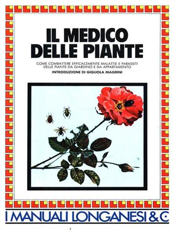 Il medico delle piante  - Libro Longanesi 1981, Guide per la casa | Libraccio.it