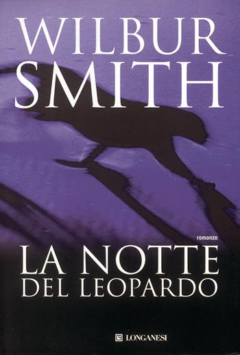 La notte del leopardo - Wilbur Smith - Libro Longanesi 1992, La Gaja scienza | Libraccio.it