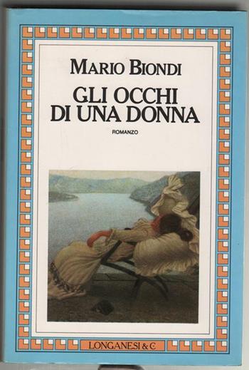 Gli occhi di una donna - Mario Biondi - Libro Longanesi 1985, La Gaja scienza | Libraccio.it