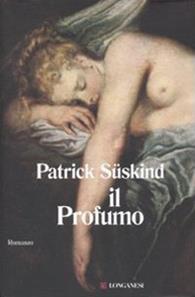 Il profumo - Patrick Süskind - Libro Longanesi 1993, La Gaja scienza | Libraccio.it