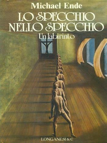 Lo specchio nello specchio - Michael Ende - Libro Longanesi 1986, La Gaja scienza | Libraccio.it