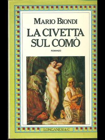 La civetta sul comò - Mario Biondi - Libro Longanesi 1986, La Gaja scienza | Libraccio.it