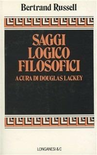 Saggi logico-filosofici - Bertrand Russell - Libro Longanesi 1986, Il Galileo | Libraccio.it