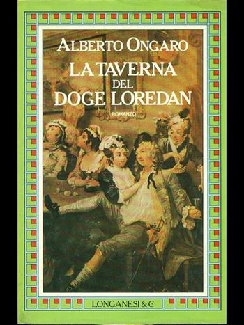 La taverna del doge Loredan - Alberto Ongaro - Libro Longanesi 1987, La Gaja scienza | Libraccio.it