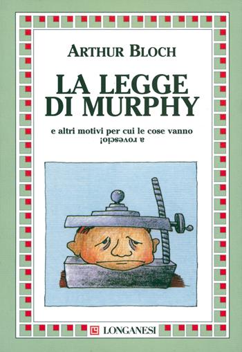 La legge di Murphy - Arthur Bloch - Libro Longanesi 1988, La piccola Gaja scienza | Libraccio.it