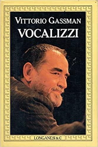 Vocalizzi - Vittorio Gassman - Libro Longanesi 1988, La Gaja scienza | Libraccio.it