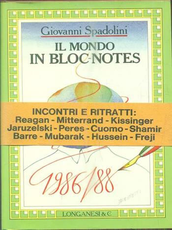 Il mondo in bloc-notes (1986-1988) - Giovanni Spadolini - Libro Longanesi 1988, Il Cammeo | Libraccio.it