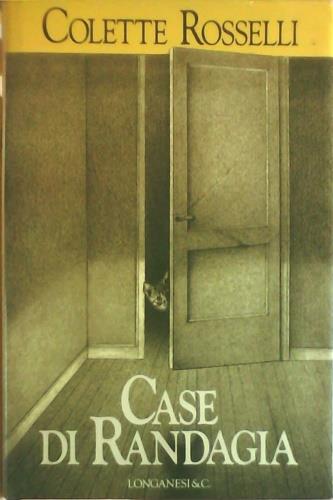 Case di Randagia - Colette Rosselli - Libro Longanesi 1989, La Gaja scienza | Libraccio.it