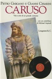 Caruso. Vita e arte di un grande cantante