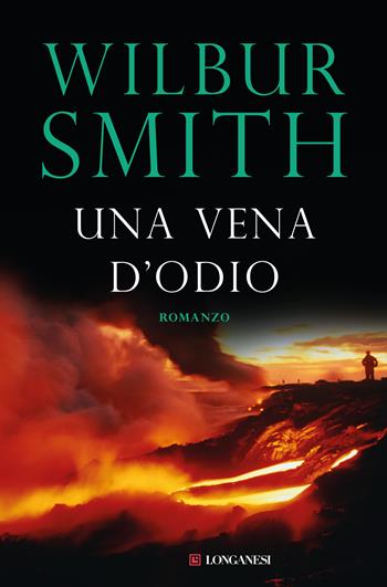 Una vena d'odio - Wilbur Smith - Libro Longanesi 1992, La Gaja scienza | Libraccio.it