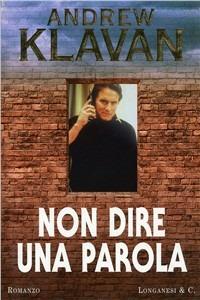 Non dire una parola - Andrew Klavan - Libro Longanesi 1992, La Gaja scienza | Libraccio.it