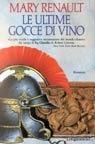 Le ultime gocce di vino - Mary Renault - Libro Longanesi 1992, La Gaja scienza | Libraccio.it