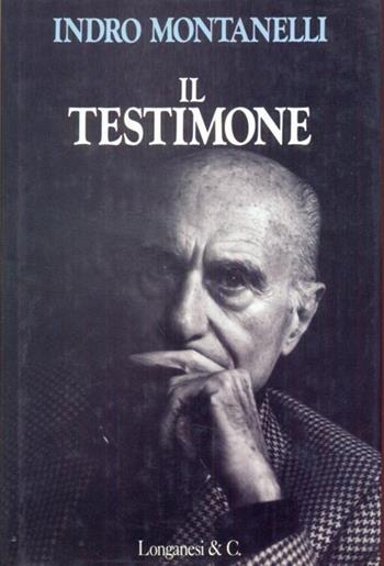 Il testimone - Indro Montanelli - Libro Longanesi 2020, Il Cammeo | Libraccio.it