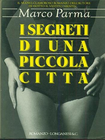 I segreti di una piccola città - Marco Parma - Libro Longanesi 1992, La Gaja scienza | Libraccio.it