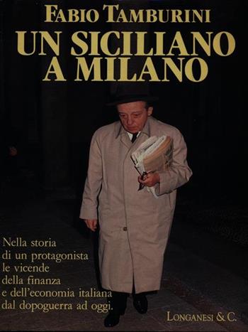 Un siciliano a Milano - Fabio Tamburini - Libro Longanesi 1994, Il Cammeo | Libraccio.it