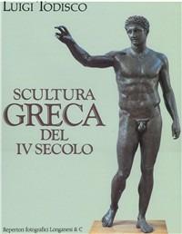 Scultura greca del IV secolo - Luigi Todisco - Libro Longanesi 1993, Repertori fotografici | Libraccio.it