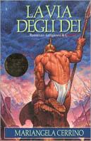 La via degli dei - Mariangela Cerrino - Libro Longanesi 1993, La Gaja scienza | Libraccio.it