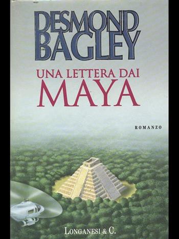 Una lettera dai maya - Desmond Bagley - Libro Longanesi 1994, La Gaja scienza | Libraccio.it