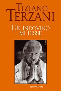 Un indovino mi disse - Tiziano Terzani - Libro Longanesi 1995, Nuovo Cammeo | Libraccio.it