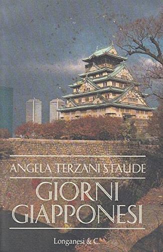Giorni giapponesi - Angela Terzani Staude - Libro Longanesi 1994, Il Cammeo | Libraccio.it