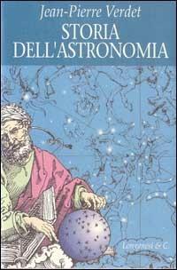 Storia dell'astronomia - Jean-Pierre Verdet - Libro Longanesi 1995, La vostra via. Grandi guide | Libraccio.it