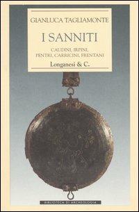 I Sanniti. Caudini, Irpini, Pentri, Carricini, Frentani - Gianluca Tagliamonte - Libro Longanesi 1997, Biblioteca di archeologia | Libraccio.it