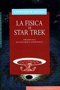 La fisica di Star Trek - Lawrence M. Krauss - Libro Longanesi 1996, La lente di Galileo | Libraccio.it