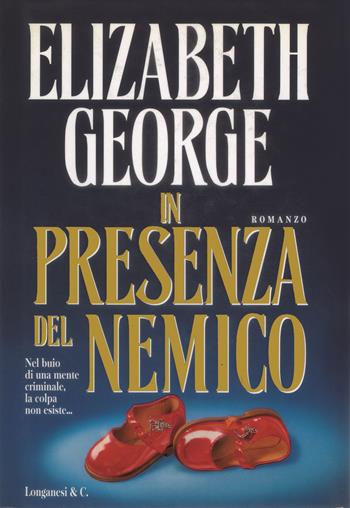 In presenza del nemico - Elizabeth George - Libro Longanesi 1997, La Gaja scienza | Libraccio.it