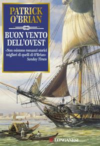 Buon vento dell'Ovest - Patrick O'Brian - Libro Longanesi 1997, La Gaja scienza | Libraccio.it