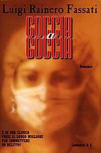 Goccia a goccia - Luigi Rainero Fassati - Libro Longanesi 1997, La Gaja scienza | Libraccio.it
