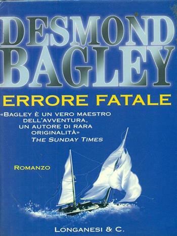 Errore fatale - Desmond Bagley - Libro Longanesi 1997, La Gaja scienza | Libraccio.it
