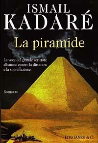 La piramide - Ismail Kadaré - Libro Longanesi 1997, La Gaja scienza | Libraccio.it