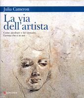 La via dell'artista. Come ascoltare e far crescere l'artista che è in noi -  Julia Cameron - Libro Longanesi 1998, La vostra via. Grandi guide