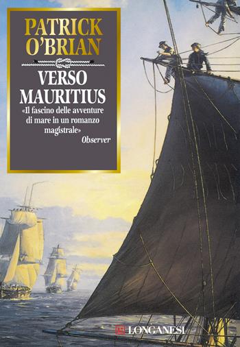 Verso Mauritius - Patrick O'Brian - Libro Longanesi 1998, La Gaja scienza | Libraccio.it